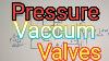 Pressure Vacuum Valves